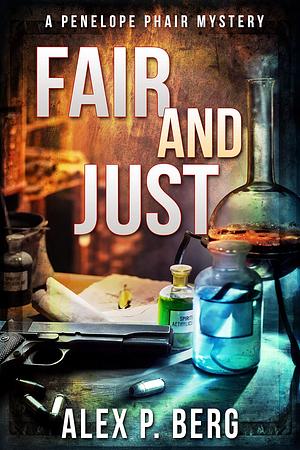 Fair and Just by Alex P. Berg