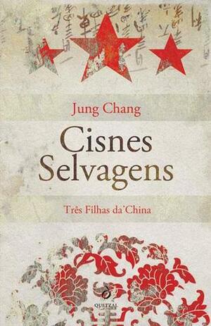Cisnes Selvagens: Três Filhas da China by Jung Chang, Mário Dias Correia