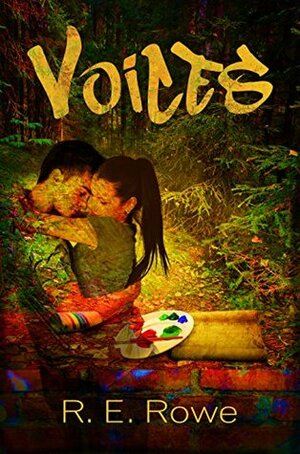 Voices by R.E. Rowe