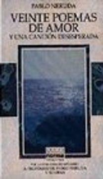 Veinte poemas de amor y una canción desesperada by Cristina García, W.S. Merwin, Pablo Neruda