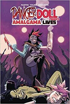 Danger Doll Squad Presents: Amalgama Lives! by Jason Martin