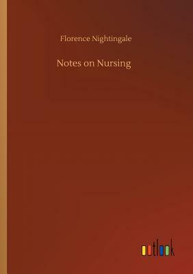 Notes on Nursing by Florence Nightingale