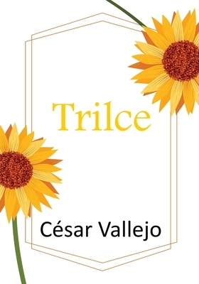 Trilce by César Vallejo