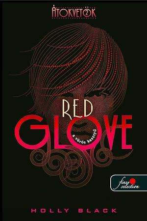 Red Glove - A vörös kesztyű by Holly Black