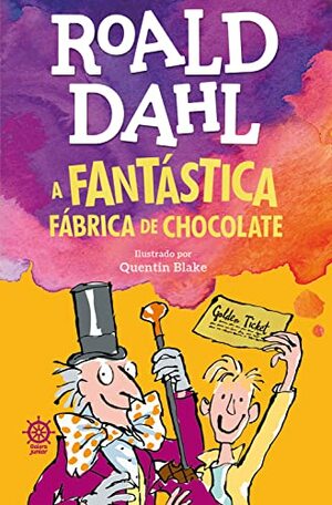 A Fantástica Fábrica de Chocolate  by Roald Dahl