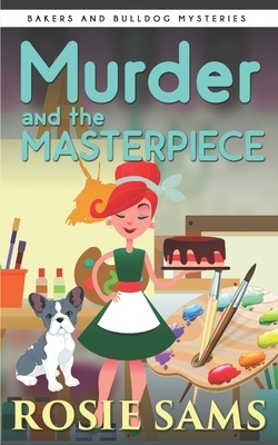 Murder and the Masterpiece by Rosie Sams