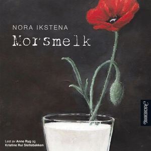 Morsmelk by Nora Ikstena