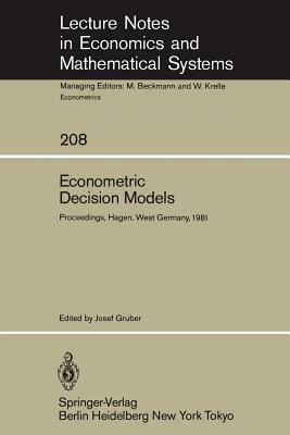 Econometric Decision Models: Proceedings of a Conference Held at the University of Hagen, West Germany, June 19-20, 1981 by 