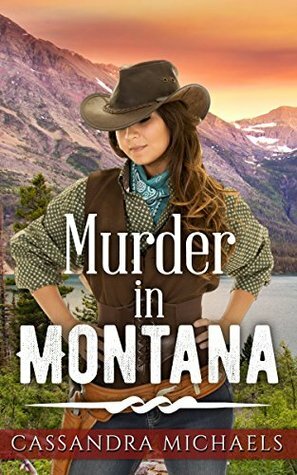 Murder in Montana by Cassandra Michaels