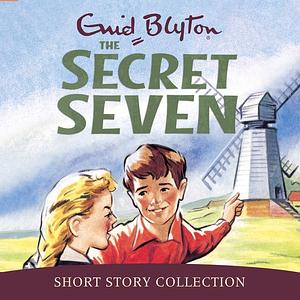 The Secret Seven Short Story Collection: 6 Stories by Enid Blyton