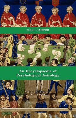 Encyclopaedia of Psychological Astrology by Charles E. O. Carter