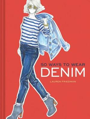 50 Ways to Wear Denim by Lauren Friedman