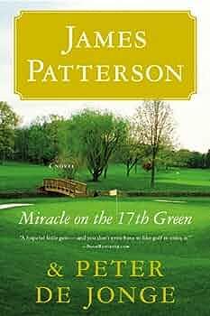 Miracle on the 17 tb Green by James Patterson, James Patterson