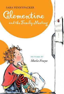 Clementine and the Family Meeting by Sara Pennypacker