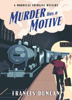 Murder Has a Motive by Francis Duncan