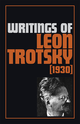 Writings of Leon Trotsky (1930) by Leon Trotsky
