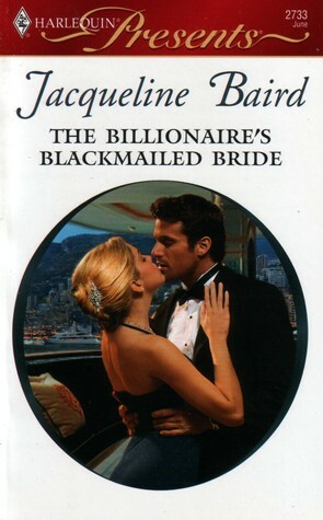 The Billionaire's Blackmailed Bride by Jacqueline Baird