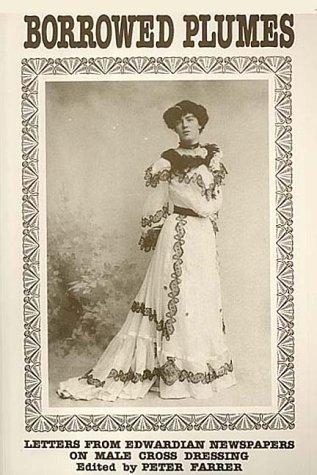 Borrowed Plumes: A Selection Of Letters From Edwardian Newspapers by ...