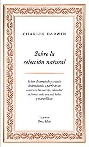 Sobre la seleccion natural by Charles Darwin