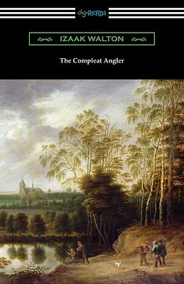 The Compleat Angler by Izaak Walton