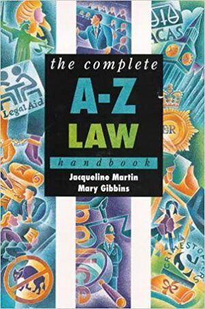 The Complete A-Z Law Handbook by Mary Gibbins, Jacqueline Martin