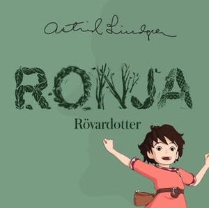 Ronja Rövardotter by Astrid Lindgren