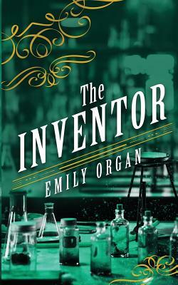 The Inventor by Emily Organ