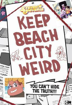 Keep Beach City Weird: You Can't Hide the Truth!!! by Ben Levin, Matt Burnett