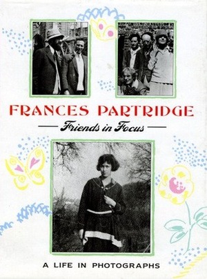 A Bloomsbury Album: Friends In Focus by Frances Partridge
