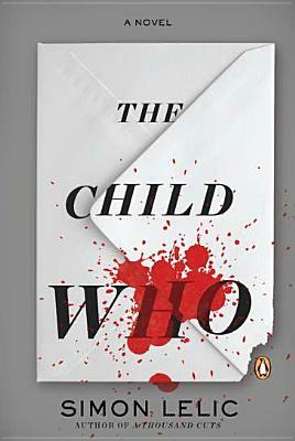 The Child Who by Simon Lelic