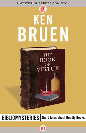 The Book of Virtue by Ken Bruen