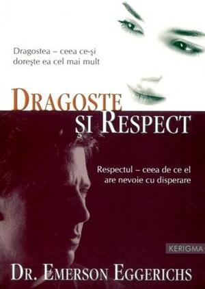 Dragoste şi respect by Emerson Eggerichs