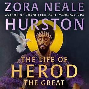 The Life of Herod the Great by Zora Neale Hurston