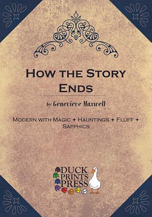 How the Story Ends by Genevieve Maxwell