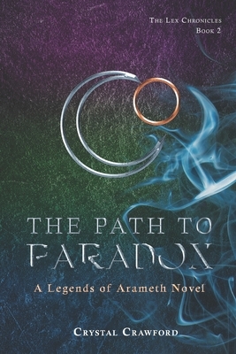 The Path to Paradox: The Lex Chronicles, Book 2 by Crystal Crawford