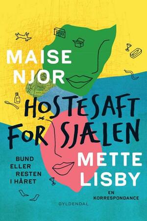 Hostesaft for sjælen: Bund eller resten i håret by Les Kaner, Nethe Ellinge, Maise Njor, Alette Bertelsen, Mette Lisby