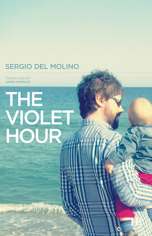 The Violet Hour by Sergio del Molino, James Womack