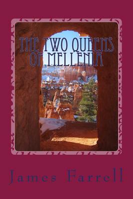 The Two Queens of Mellenia by James Farrell