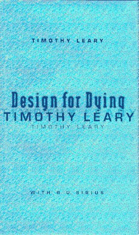 Design for Dying by Timothy Leary, R.U. Sirius