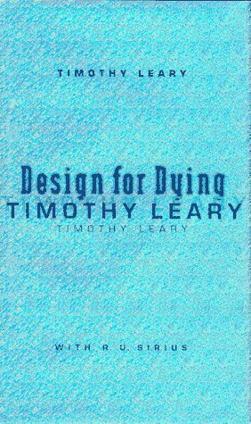 Design for Dying by Timothy Leary, R.U. Sirius