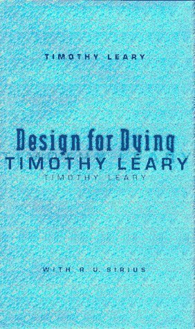 Design for Dying by R.U. Sirius, Timothy Leary