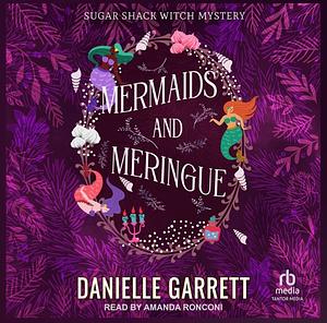 Mermaids and Meringue by Danielle Garrett