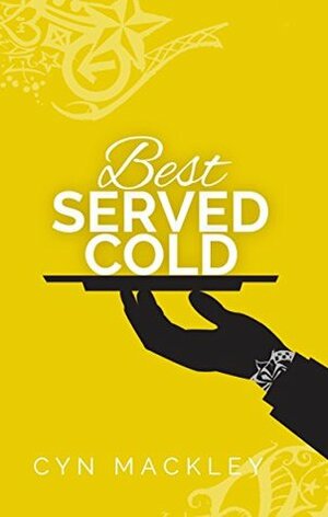 Best Served Cold: Martha Garrett Mystery by Cyn Mackley