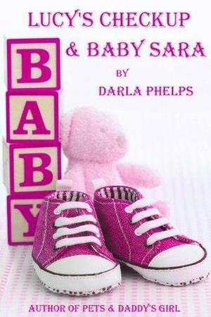 Lucy's Checkup & Baby Sara by Darla Phelps