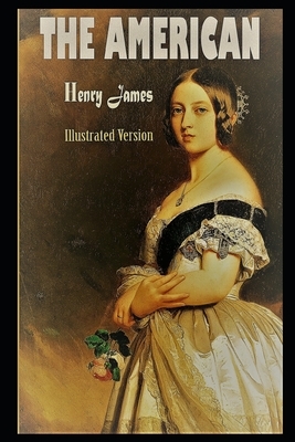 The American By Henry James Illustrated Novel by Henry James