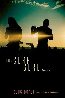 The Surf Guru by Doug Dorst