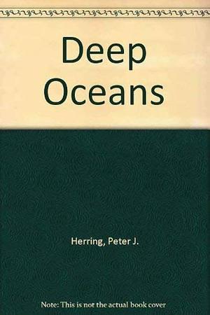 Deep Oceans by Peter J. Herring, Malcolm R. Clarke