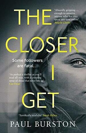 The Closer I Get by Paul Burston