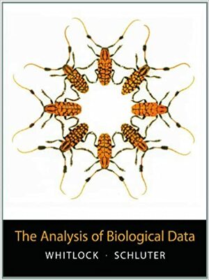 The Analysis of Biological Data by Michael C. Whitlock