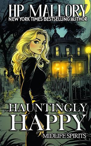 Hauntingly Happy by H.P. Mallory